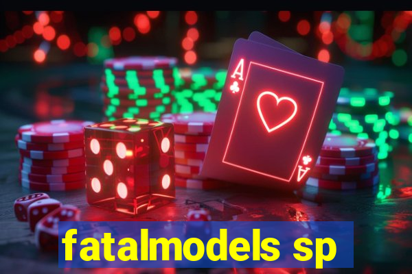 fatalmodels sp